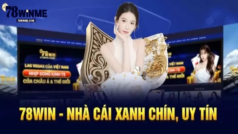 78win là nhà cái cá cược xanh chín hàng đâu Châu Á
