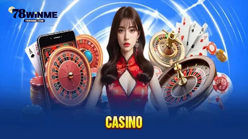 Giới thiệu về casino 78win