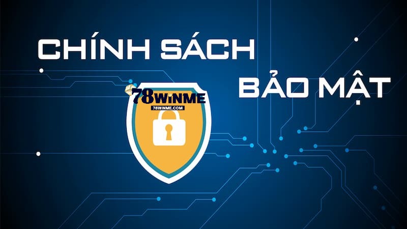 Tổng quan về mục chính sách bảo mật 78WIN Tổng quan về mục chính sách bảo mật 78WIN