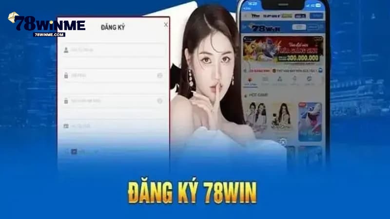Đăng ký 78WIN cần đáp ứng những điều kiện gì? Đăng ký 78WIN cần đáp ứng những điều kiện gì?