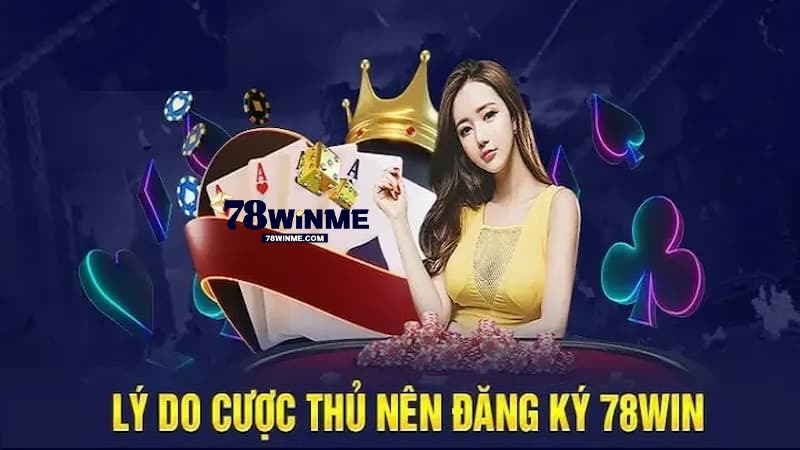 Lợi ích khi người chơi đăng ký 78WIN Lợi ích khi người chơi đăng ký 78WIN
