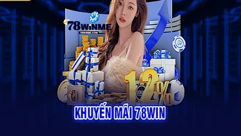 Những chương trình khuyến mãi 78WIN nổi bật Những chương trình khuyến mãi 78WIN nổi bật