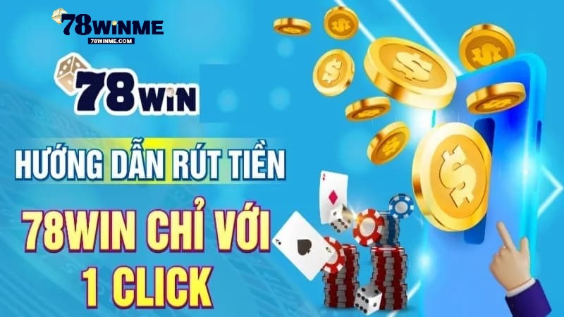 Hướng dẫn rút tiền 78WIN an toàn và tiện lợi Hướng dẫn rút tiền 78WIN an toàn và tiện lợi